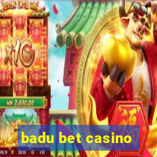 badu bet casino